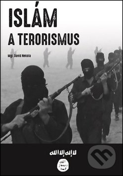 Kniha: Islám a terorismus (David Nekola). Lukáš Lhoťan, 2017 Kniha: Islám a terorismus (David Nekola). Lukáš Lhoťan, 2017