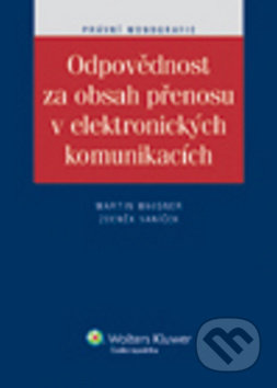 Kniha: Odpovědnost za obsah přenosu v elektronických komunikacích (Wolters Kluwer ČR). Wolters Kluwer ČR, 2012 Kniha: Odpovědnost za obsah přenosu v elektronických komunikacích (Wolters Kluwer ČR). Wolters Kluwer ČR, 2012
