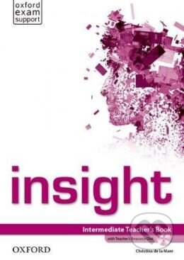 Kniha: insight - Intermediate - Teacher's Book (Christina de la Mare). Oxford University Press, 2019 Kniha: insight - Intermediate - Teacher's Book (Christina de la Mare). Oxford University Press, 2019