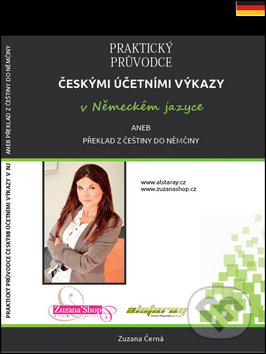 Kniha: Praktický průvodce českými účetními výkazy v německém jazyce (Zuzana Černá). ZuzanaShop, 2015 Kniha: Praktický průvodce českými účetními výkazy v německém jazyce (Zuzana Černá). ZuzanaShop, 2015