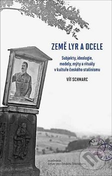 Kniha: Země lyr a ocele (Vít Schmarc). Academia, 2017 Kniha: Země lyr a ocele (Vít Schmarc). Academia, 2017