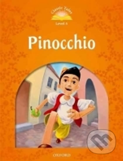 Classic Tales: Pinocchio - Sue Arengo, Oxford University Press, 2011