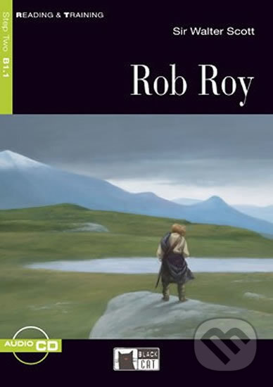 Kniha: Reading & Training: Rob Roy + CD (Sir Walter Scott). Black Cat, 2010 Kniha: Reading & Training: Rob Roy + CD (Sir Walter Scott). Black Cat, 2010