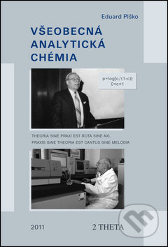 Kniha: Všeobecná analytická chemie (Eduard Plško). 2THETA, 2016 Kniha: Všeobecná analytická chemie (Eduard Plško). 2THETA, 2016