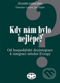 Kniha: Kdy nám bylo nejlépe? (Jan Hájek a Vlastislav Lacina). Libri, 2002 Kniha: Kdy nám bylo nejlépe? (Jan Hájek a Vlastislav Lacina). Libri, 2002