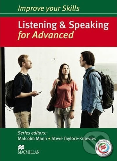 Kniha: Improve Your Skills: Listening & Speaking for Advanced (MacMillan). MacMillan, 2014 Kniha: Improve Your Skills: Listening & Speaking for Advanced (MacMillan). MacMillan, 2014