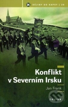 Kniha: Konflikt v Severním Irsku (Jiří Frank). Triton, 2006 Kniha: Konflikt v Severním Irsku (Jiří Frank). Triton, 2006