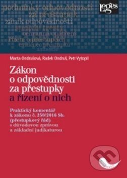 Kniha: Zákon o odpovědnosti za přestupky a řízení o nich (Marta Ondrušová, Radek Ondruš a Petr Vytopil). Leges, 2018 Kniha: Zákon o odpovědnosti za přestupky a řízení o nich (Marta Ondrušová, Radek Ondruš a Petr Vytopil). Leges, 2018