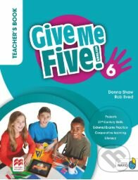 Kniha: Give Me Five! 6 - Teacher's Book Pack (Donna Shaw, Joanne Ramsden a Rob Sved). MacMillan, 2018 Kniha: Give Me Five! 6 - Teacher's Book Pack (Donna Shaw, Joanne Ramsden a Rob Sved). MacMillan, 2018