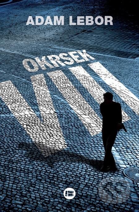 E-kniha: Okrsek VIII (Adam Lebor). BETA - Dobrovský, 2019 E-kniha: Okrsek VIII (Adam Lebor). BETA - Dobrovský, 2019