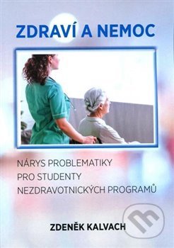 Kniha: Zdraví a nemoc (Zdeněk Kalvach). SUSA, 2019 Kniha: Zdraví a nemoc (Zdeněk Kalvach). SUSA, 2019
