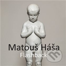 Kniha: Flashback (Matouš Háša). Galerie ART Chrudim, 2019 Kniha: Flashback (Matouš Háša). Galerie ART Chrudim, 2019