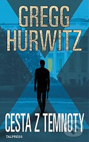 Kniha: Cesta z temnoty (Gregg Hurwitz). Talpress, 2019 Kniha: Cesta z temnoty (Gregg Hurwitz). Talpress, 2019