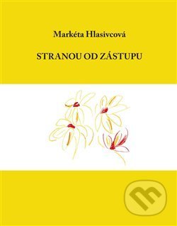 Kniha: Stranou od zástupu (Markéta Hlasivcová). Powerprint, 2019 Kniha: Stranou od zástupu (Markéta Hlasivcová). Powerprint, 2019