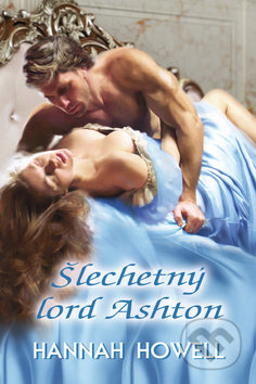 Kniha: Šlechetný lord Ashton (Hannah Howell). OLDAG, 2019 Kniha: Šlechetný lord Ashton (Hannah Howell). OLDAG, 2019