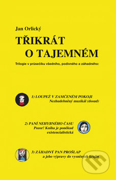 Kniha: Třikrát o tajemném (Jan Orlický). FUTURA, 2011 Kniha: Třikrát o tajemném (Jan Orlický). FUTURA, 2011