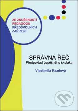 Kniha: Správná řeč (Vlastimila Kazdová). Montanex, 2015 Kniha: Správná řeč (Vlastimila Kazdová). Montanex, 2015