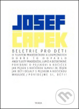 Kniha: Beletrie pro děti (Josef Čapek). Triáda, 2014 Kniha: Beletrie pro děti (Josef Čapek). Triáda, 2014