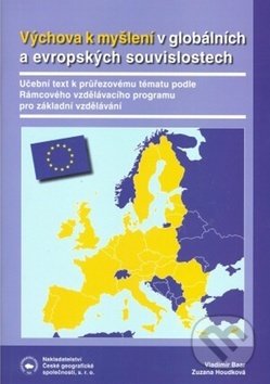Kniha: Výchova k myšlení v evropských a globálních souvislostech (Tomáš Matějček). Česká geografická společnost, 2009 Kniha: Výchova k myšlení v evropských a globálních souvislostech (Tomáš Matějček). Česká geografická společnost, 2009