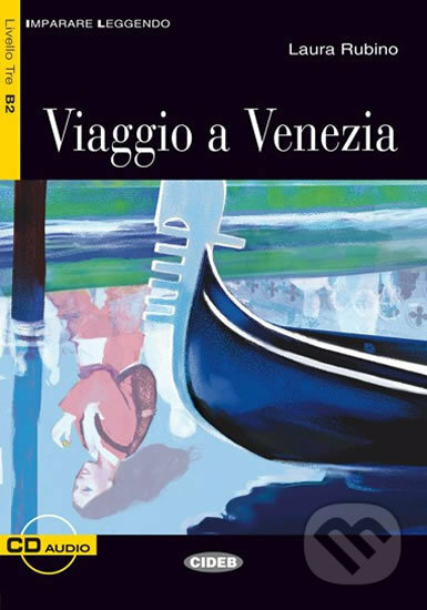 Kniha: Imparare leggendo: Viaggio A Venezia + CD (Laura Rubino). Black Cat, 2008 Kniha: Imparare leggendo: Viaggio A Venezia + CD (Laura Rubino). Black Cat, 2008