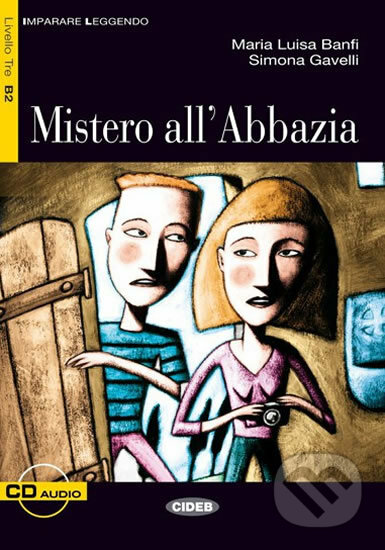 Kniha: Imparare leggendo: Mistero All'Abbazia + CD (Maria Luisa Banfi a Simona Gavelli). Black Cat, 2011 Kniha: Imparare leggendo: Mistero All'Abbazia + CD (Maria Luisa Banfi a Simona Gavelli). Black Cat, 2011