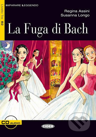 Kniha: Imparare leggendo: La Fuga di Bach + CD (Regina Assini a Susanna Longo). Black Cat, 2008 Kniha: Imparare leggendo: La Fuga di Bach + CD (Regina Assini a Susanna Longo). Black Cat, 2008