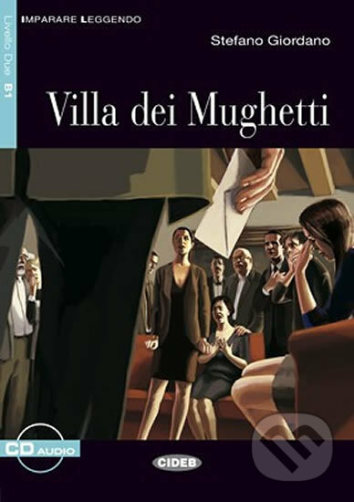 Kniha: Imparare leggendo: Villa dei Mughetti + CD (Stefano Giordano). Black Cat, 2010 Kniha: Imparare leggendo: Villa dei Mughetti + CD (Stefano Giordano). Black Cat, 2010