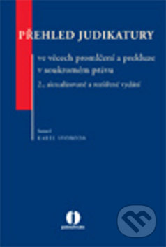 Kniha: Přehled judikatury ve věcech promlčení a prekluze v soukromém právu (Wolters Kluwer ČR). Wolters Kluwer ČR, 2012 Kniha: Přehled judikatury ve věcech promlčení a prekluze v soukromém právu (Wolters Kluwer ČR). Wolters Kluwer ČR, 2012