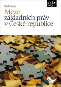 Meze základních práv v České republice - Martin Madej, Leges, 2018