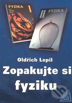 Kniha: Zopakujte si fyziku (Oldřich Lepil). Spoločnosť Prometheus, 2006 Kniha: Zopakujte si fyziku (Oldřich Lepil). Spoločnosť Prometheus, 2006