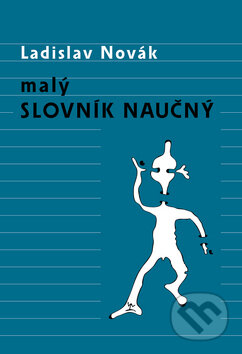 Kniha: Malý slovník naučný (Ladislav Novák). Dybbuk, 2008 Kniha: Malý slovník naučný (Ladislav Novák). Dybbuk, 2008