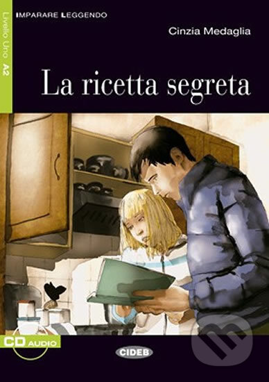 Kniha: Imparare leggendo: La ricetta segreta + CD (Cinzia Medaglia). Black Cat, 2012 Kniha: Imparare leggendo: La ricetta segreta + CD (Cinzia Medaglia). Black Cat, 2012