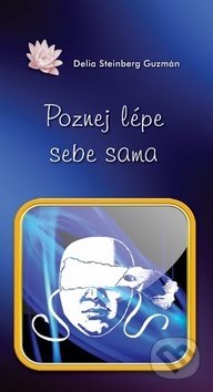 Kniha: Poznej lépe sebe sama (Delia Steinberg Guzmán). Nová Akropolis, 2015 Kniha: Poznej lépe sebe sama (Delia Steinberg Guzmán). Nová Akropolis, 2015