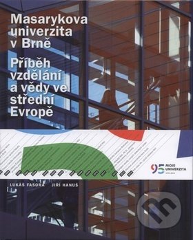 Kniha: Masarykova univerzita v Brně (Jiří Hanuš a Lukáš Fasora). Muni Press, 2009 Kniha: Masarykova univerzita v Brně (Jiří Hanuš a Lukáš Fasora). Muni Press, 2009