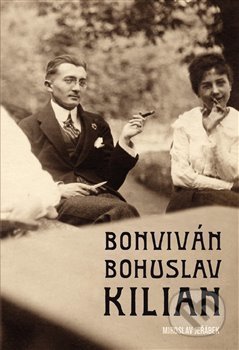 Kniha: Bonviván Bohuslav Kilian (Miroslav Jeřábek). Legraf, 2018 Kniha: Bonviván Bohuslav Kilian (Miroslav Jeřábek). Legraf, 2018