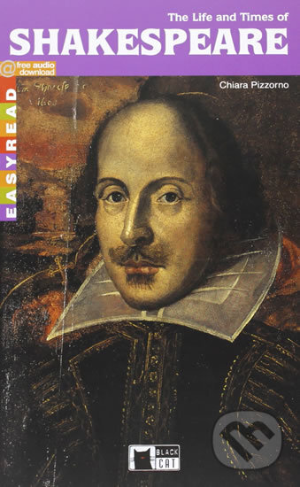 Kniha: The Life and Times of Shakespeare (Chiara Pizzorno). Black Cat, 2012 Kniha: The Life and Times of Shakespeare (Chiara Pizzorno). Black Cat, 2012