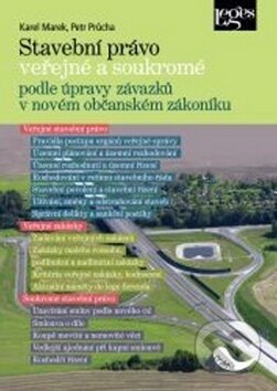 Stavební právo veřejné a soukromé - Karel Marek, Petr Průcha, Leges, 2014