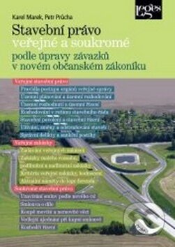 Kniha: Stavební právo veřejné a soukromé (Karel Marek a Petr Průcha). Leges, 2014 Kniha: Stavební právo veřejné a soukromé (Karel Marek a Petr Průcha). Leges, 2014