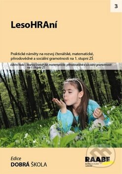 Kniha: LesoHRAní (Jana Kozlová, Petra Cemereková Golová a Svatopluk Mareš). Raabe CZ, 2014 Kniha: LesoHRAní (Jana Kozlová, Petra Cemereková Golová a Svatopluk Mareš). Raabe CZ, 2014