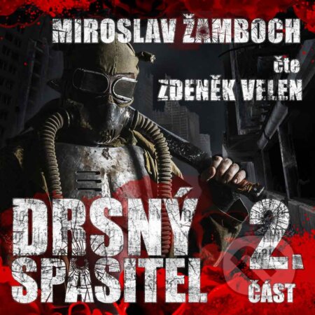 Audiokniha: Drsný spasitel 2 (dokončení) (Miroslav Žamboch). Walker & Volf - audio vydavatelství, 2019 Audiokniha: Drsný spasitel 2 (dokončení) (Miroslav Žamboch). Walker & Volf - audio vydavatelství, 2019