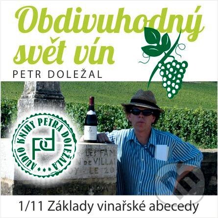 Audiokniha: Obdivuhodný svět vín 1 (Petr Doležal). Petr Doležal, 2019 Audiokniha: Obdivuhodný svět vín 1 (Petr Doležal). Petr Doležal, 2019