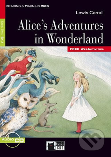 Kniha: Reading & Training: Alice's Adventures in Wonderland + CD (Lewis Carroll). Black Cat, 2017 Kniha: Reading & Training: Alice's Adventures in Wonderland + CD (Lewis Carroll). Black Cat, 2017