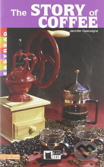 Kniha: The Story of Coffee (Jennifer Gascoigne). Black Cat, 2010 Kniha: The Story of Coffee (Jennifer Gascoigne). Black Cat, 2010