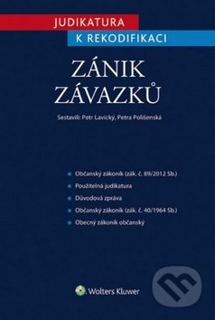 Kniha: Judikatura k rekodifikaci: Zánik závazků (Petr Lavický a Petra Polišenská). Wolters Kluwer ČR, 2015 Kniha: Judikatura k rekodifikaci: Zánik závazků (Petr Lavický a Petra Polišenská). Wolters Kluwer ČR, 2015