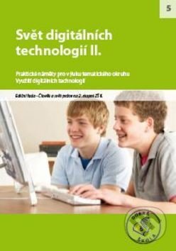Kniha: Svět digitálních technologií II. pro 2. stupeň základní školy (Raabe CZ). Raabe CZ, 2012 Kniha: Svět digitálních technologií II. pro 2. stupeň základní školy (Raabe CZ). Raabe CZ, 2012