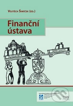 Kniha: Finanční ústava (Vojtěch Šimíček). Muni Press, 2013 Kniha: Finanční ústava (Vojtěch Šimíček). Muni Press, 2013