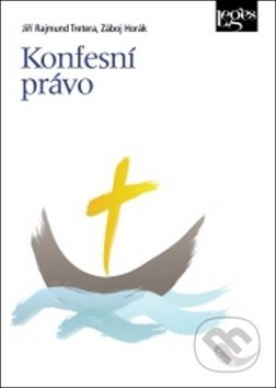 Kniha: Konfesní právo (Jiří Rajmund Tretera a Záboj Horák). Leges, 2016 Kniha: Konfesní právo (Jiří Rajmund Tretera a Záboj Horák). Leges, 2016
