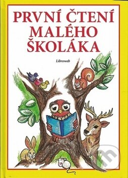 Kniha: První čtení malého školáka (Karel Šindelář). Karel Šindelář Kniha: První čtení malého školáka (Karel Šindelář). Karel Šindelář