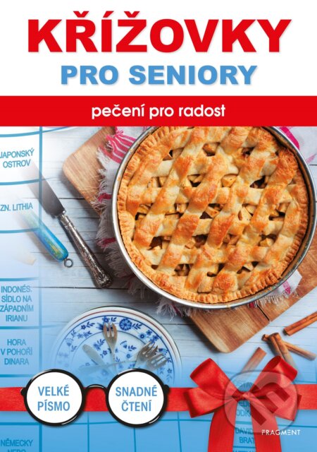 Kniha: Křížovky pro seniory: pečení pro radost (Nakladatelství Fragment). Nakladatelství Fragment, 2019 Kniha: Křížovky pro seniory: pečení pro radost (Nakladatelství Fragment). Nakladatelství Fragment, 2019
