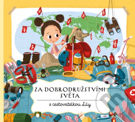 Kniha: Za dobrodružstvími světa s cestovatelkou Lily (Helena Haraštová). B4U, 2019 Kniha: Za dobrodružstvími světa s cestovatelkou Lily (Helena Haraštová). B4U, 2019